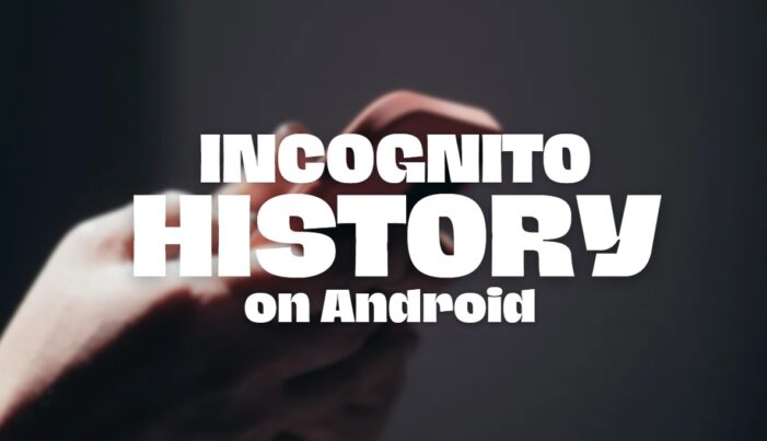 Incognito History on Android